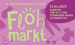 Ankündigung zum Flohmarkt am 12.04.2025 im Fennpfuhl in Berlin Lichtenberg